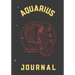 Aquarius Journal: This 7x10 Zodiac Aquarius Journal Includes 12 Monthly Planner Pages - 100 Journal Pages - 50 Activity Mazes - 200 Rand