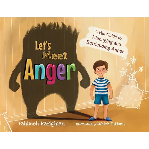 Let's Meet Anger: A Fun Guide to Managing and Befriending Anger - Paperback