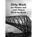 Dirty Work: Ian Rankin and John Rebus Book-By-Book