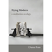 Dying Modern: A Meditation on Elegy