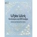 White Work: Techniques and 188 Designs