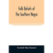 Folk beliefs of the southern Negro