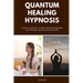 Quantum Healing Hypnosis: A Step-by-Step Self-Guided Session Framework for Personal Healing & Exploration