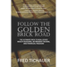 Follow the Golden Brick Road: The Ultimate Path to Real Estate Wealth Building, Retirement Income, and Financial Freedom