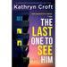 The Last One to See Him: A completely addictive and unputdownable psychological thriller