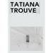 Tatiana Trouvé