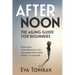 Afternoon: The Aging Guide for Beginners