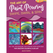 Art of Paint Pouring: Swipe, Swirl & Spin: 50+ Tips, Techniques, and Step-By-Step Exercises for Creating Colorful Fluid Art