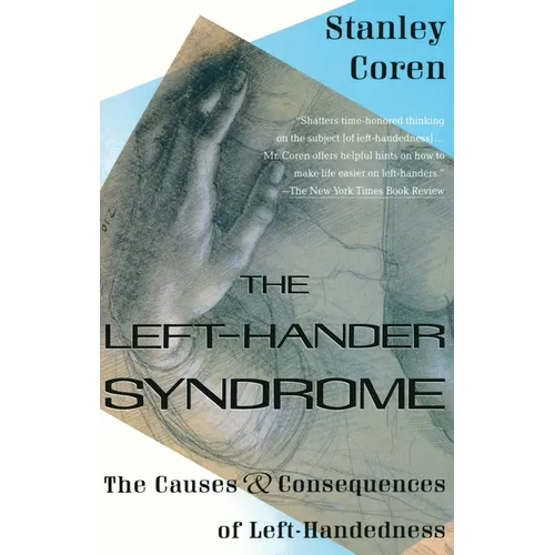 The Left-Hander Syndrome: The Causes and Consequences of Left-Handedness