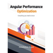 Angular Performance Optimization: Everything you need to know
