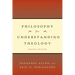 Philosophy for Understanding Theology
