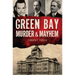 Green Bay Murder & Mayhem
