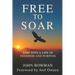 Free to Soar: Step into a Life of Freedom and Purpose