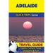 Adelaide Travel Guide (Quick Trips Series): Sights, Culture, Food, Shopping & Fun