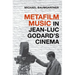 Metafilm Music in Jean-Luc Godard's Cinema