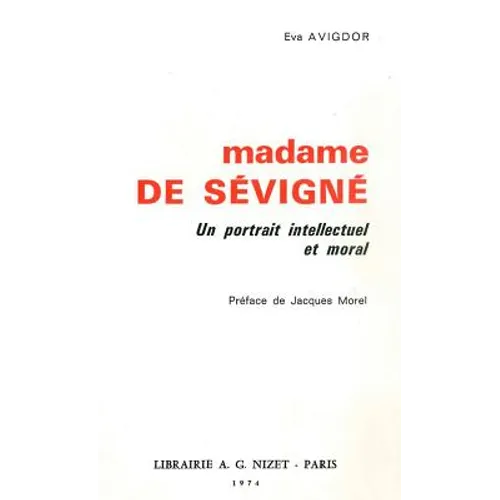 Madame de Sevigne: Un Portrait Intellectuel Et Moral