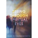 Seeing through Spiritual Eyes