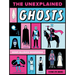 The Unexplained: Ghosts