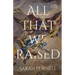 All That We Raised