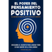 El Poder del Pensamiento Positivo: Descubra el Secreto Para Lograr Todo lo que Quiere en La Vida Ahora - El Secreto Para el Exito Esta en Su Mente