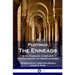 Plotinus - The Enneads: The Six Enneads, Complete - the Philosophy of Neo-Platonism