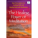 The Healing Power of Meditation: Your Prescription for Getting Well and Staying Well with Meditation
