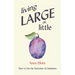 Living Large on Little: How to See the Invitation in Limitation