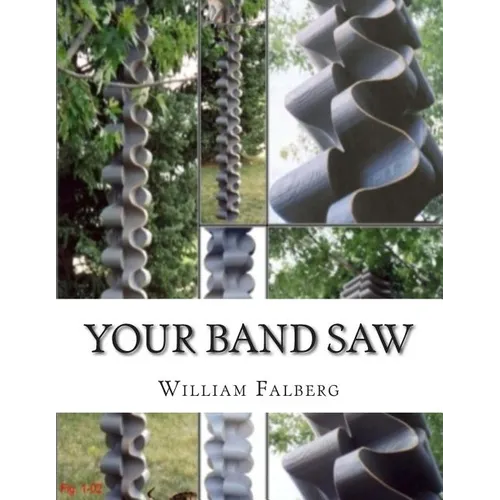 Your Band Saw: Why My Band Saws Are So Cool And Your Band Saw Sucks So Bad