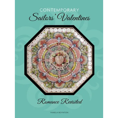 Contemporary Sailors' Valentines: Romance Revisited