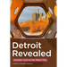 Detroit Revealed: Another Look at the Motor City