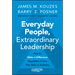 Everyday People, Extraordinary Leadership: How to Make a Difference Regardless of Your Title, Role, or Authority