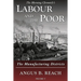 Labour and the Poor Volume V: The Manufacturing Districts
