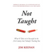 Not Taught: What It Takes to be Successful in the 21st Century that Nobody's Teaching You