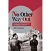 No Other Way Out: States and Revolutionary Movements, 1945 1991