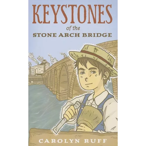 Keystones of the Stone Arch Bridge - Paperback