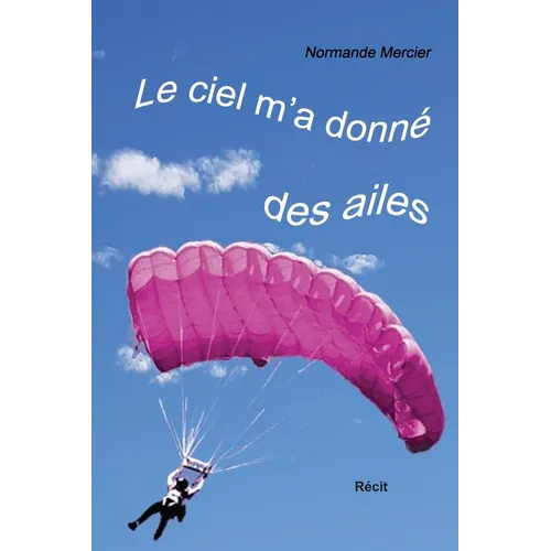 Le ciel m'a donné des ailes: À 52 ans, devenir parachutiste?