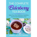 The Complete Elderberry Tea Book: Make Your Own Delicious, Healthful, Homemade Elderberry Teas