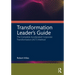 Transformation Leader's Guide: The Complete Accelerated Corporate Transformation (Act) Method
