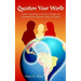 Question Your World: Creative Questions to Provoke Thought and Communication Between Youth and Adults