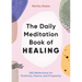 The Daily Meditation Book of Healing: 365 Reflections for Positivity, Peace, and Prosperity