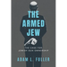 The Armed Jew: The Case for Jewish Gun Ownership