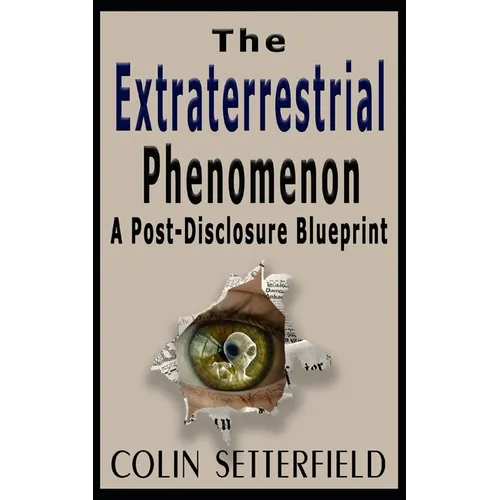 The Extraterrestrial Phenomenon: A Post Disclosure Blueprint