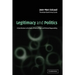 Legitimacy and Politics: A Contribution to the Study of Political Right and Political Responsibility