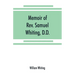 Memoir of Rev. Samuel Whiting, D.D., and of his wife, Elizabeth St. John, with references to some of their English ancestors and American descendants