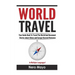 World Travel for Beginners: Your Guide Book To Travel The World And Document Stories About Aliens and Europe Flavored Romance