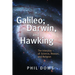 Galileo, Darwin, and Hawking: The Interplay of Science, Reason, and Religion