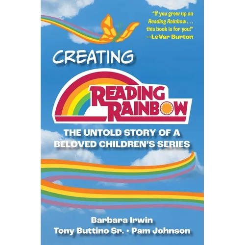 Creating Reading Rainbow: The Untold Story of a Beloved Children's Series