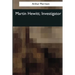 Martin Hewitt, Investigator