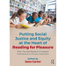 Putting Social Justice and Equity at the Heart of Reading for Pleasure: Tools, Tips and Research to Support Professionals in Primary Classrooms