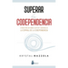 Superar La Codependencia